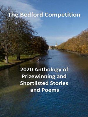 cover image of The Bedford Competition 2020 Anthology of Prizewinning and Shortlisted Stories and Poems